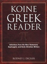 Koine Greek Reader: Selections from the New Testament, Septuagint, and Early Christian Writers