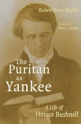 The Puritan as Yankee: A Life of Horace Bushnell