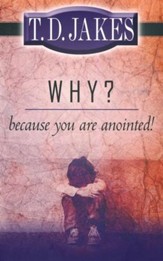 Why? Because You Are Anointed