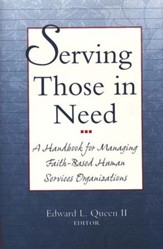 Serving Those in Need: A Handbook for Managing  Faith-Based Human Services Organizations
