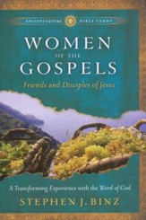 Women of the Gospels: Friends and Disciples of Jesus