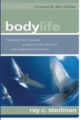 Body Life: The Book that Inspired a Return to the Church's Real Meaning and Mission - eBook