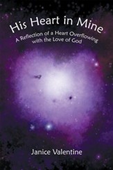 His Heart in Mine: A Reflection of a Heart Overflowing with the Love of God - eBook