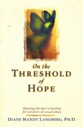 On the Threshold of Hope: Opening the door to healing for  survivors of sexual abuse