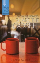 Show Me How To Share The Gospel