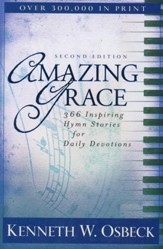 Amazing Grace: 366 Inspiring Hymn Stories for Daily Devotions