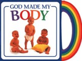 God's Gifts to Me: God Made My Body, Mini Board Book