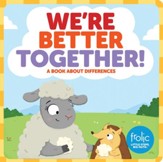 We're Better Together: A Book about Differences