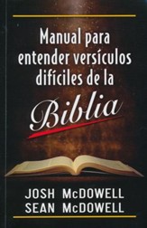 Manual para Entender Versículos Difíciles de la  Biblia (The Bible Handbook of Difficult Verses)