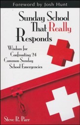 Sunday School That Really Responds: Wisdom for Confronting Common Sunday School Emergencies