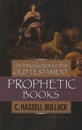 An Introduction to the Old Testament Prophetic Books, Updated Edition