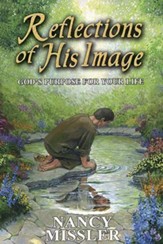 Reflections of His Image: God's Purpose for Your Life - eBook