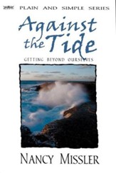Against The Tide: Getting Beyond Ourselves - eBook