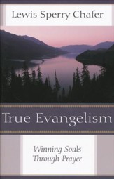 True Evangelism: Winning Souls Through Prayer