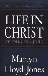 Life in Christ: Studies in I John