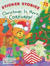 Christmas Is Here, Corduroy! Sticker Stories