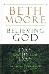 Believing God Day by Day: Growing Your Faith All Year Long