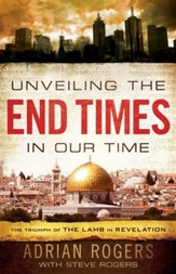 Unveiling the End Times in Our Time: The Triumph of the Lamb in Revelation / Revised - eBook