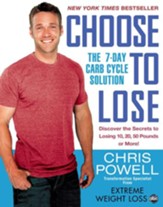 Choose to Lose: The 7-Day Carb Cycle Solution - eBook