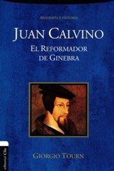 Juan Calvino: El Reformador de Ginebra  (John Calvin: Geneva's Reformer)