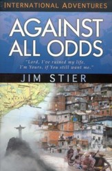 Against All Odds (YWAM International Adventures Series)