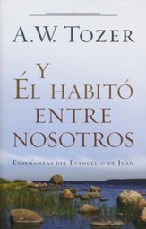 Y El Habitó Entre Nosotros  (And He Dwelt Among Us)