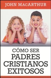 Cómo Ser Padres Cristianos Exitosos  (Successful Christian Parenting)