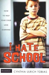 I Hate School: How To Help Your Child Love Learning  - Slightly Imperfect