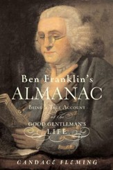 Ben Franklin's Almanac: Being a True Account of the Good Gentleman's Life - eBook