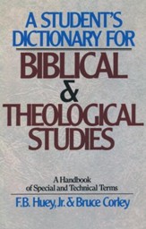 A Student's Dictionary for Biblical and Theological Studies: A Handbook of Special and Technical Terms