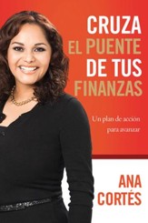 Cruza el puente de tus finanzas: Un plan de accion para avanzar - eBook