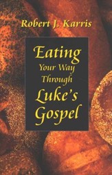Eating Your Way Through Luke's Gospel