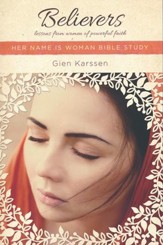 Believers: Lessons from Women of Powerful Faith, Her Name is Woman Bible Studies