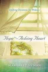 Hope for an Aching Heart: Uplifting Devotions for Widows - eBook