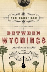 Between Wyomings: My God and an iPod on the Open Road - eBook