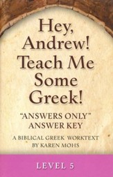 Hey, Andrew! Teach Me Some Greek! Level 5 Answers Only Answer Key