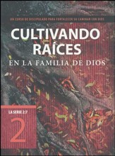 La Serie 2:7 #2: Cultivando Raíces en la Familia de Dios  (The 2:7 Series #2: Deepening Your Roots in God's Family)