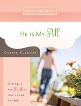 He Is My All: Living in the Truth of God's Love for Me - eBook