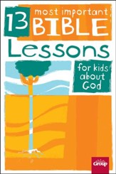 13 Most Important Bible Lessons for Kids About God