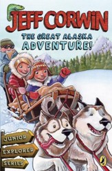 The Great Alaska Adventure!: Junior Explorer Series Book 2 - eBook