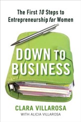 Down to Business: The First 10 Steps to Entrepreneurship for Women - eBook