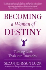 Becoming a Woman of Destiny: Turning Life's Trials into Triumphs! - eBook