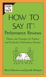 How To Say It Performance Reviews: Phrases and Strategies for Painless and Productive PerformanceReviews - eBook