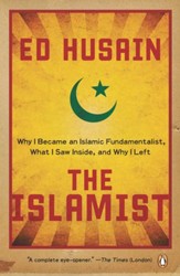 The Islamist: Why I Became an Islamic Fundamentalist, What I Saw Inside, and Why I Left - eBook