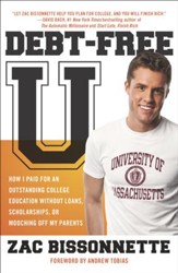 Debt-Free U: How I Paid for an Outstanding College Education Without Loans, Scholarships, orMooching off My Parents - eBook