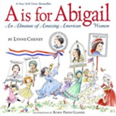 A Is For Abigail: An Almanac Of Amazing American Women