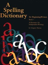 A Spelling Dictionary for Beginning  Writers (Homeschool  Edition)