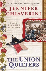 The Union Quilters: An Elm Creek Quilts Novel - eBook