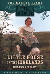 Little House in the Highlands, The Martha Years #1