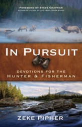 In Pursuit: Devotions for the Hunter and Fisherman - eBook